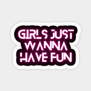 Girls just wanna have fun Sticker